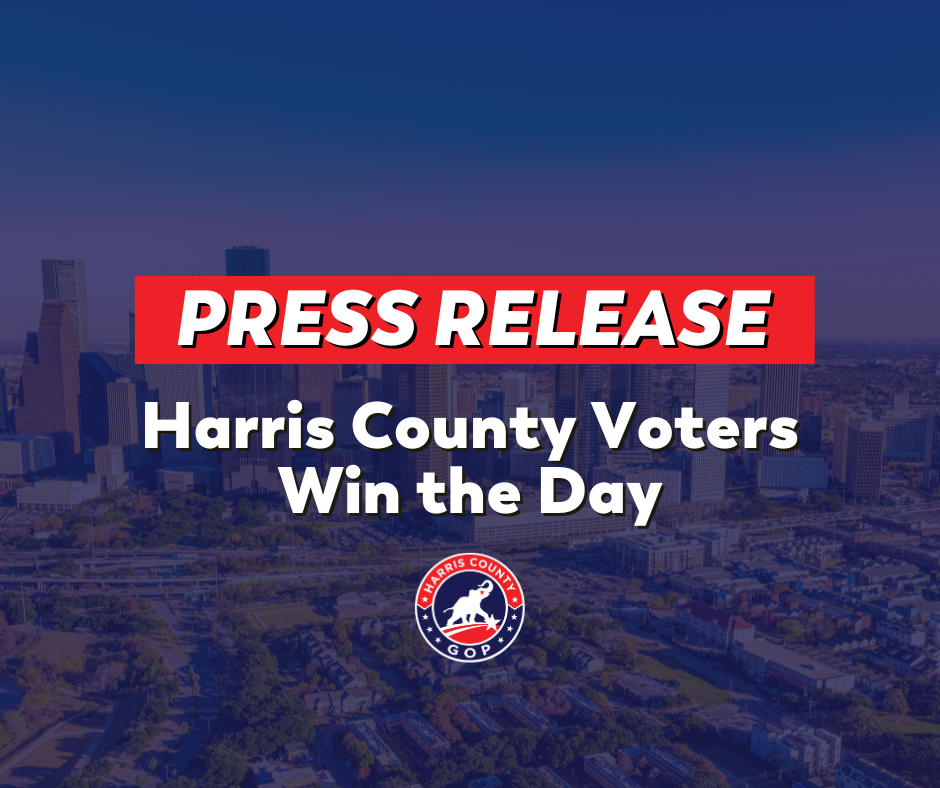 PRESS RELEASE Harris County Voters Win the Day Harris County